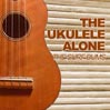 The Ukulele Alone